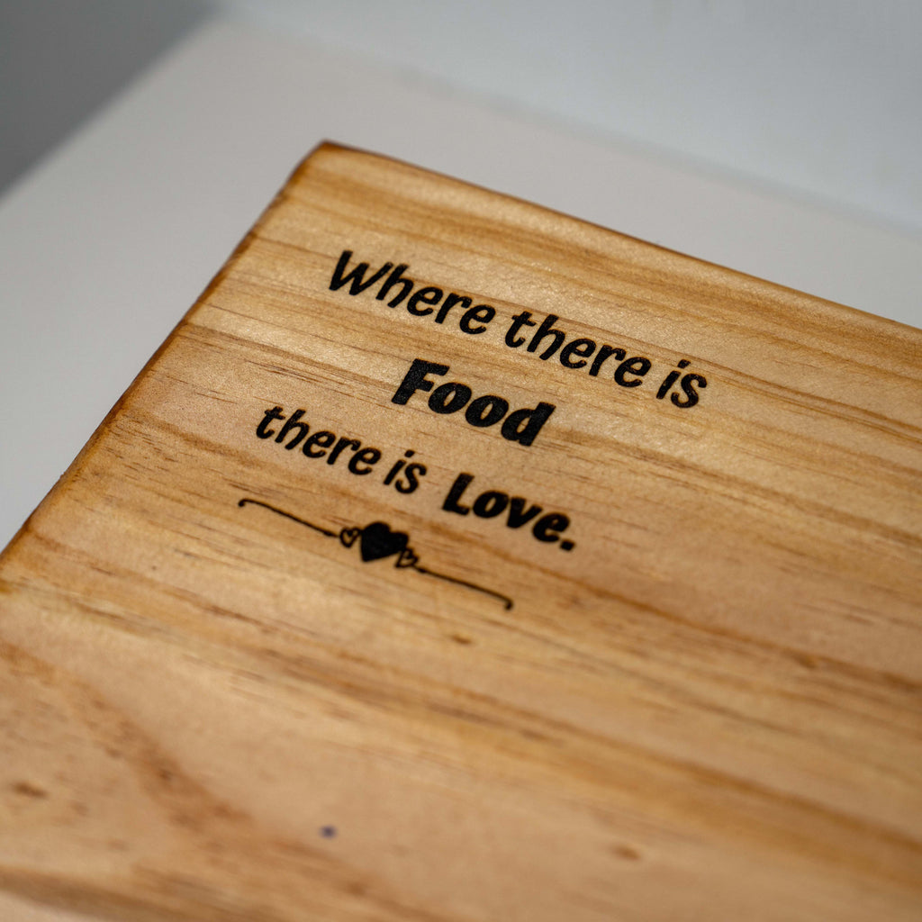 Engraved Board – “Where There Is Food, There Is Love”