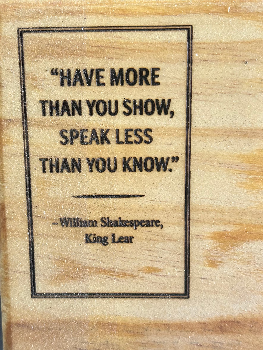 WILLIAM SHAKESPEARE- HAVE MORE THAN YOU SHOW -