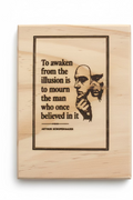 To awaken from the illusion