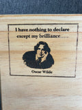 Oscar Wilde – I have nothing to declare except my brilliance