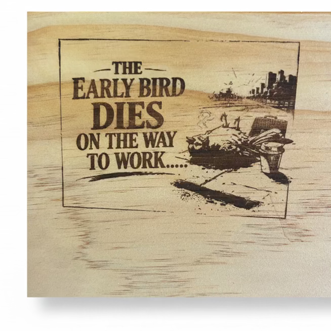 The early bird dies on the way to work