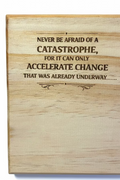 Never be afraid of a catastrophe